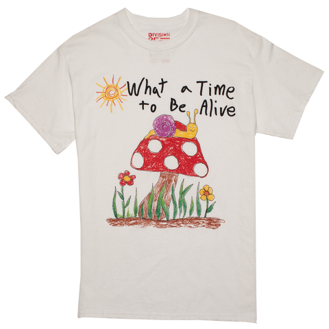 What a time to be Alive tee